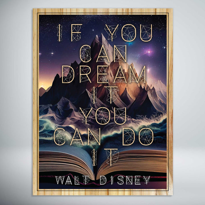 If You Can Dream It You Can Do It - Walt Disney